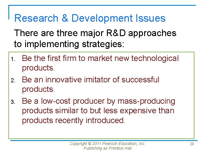 Research & Development Issues There are three major R&D approaches to implementing strategies: 1.