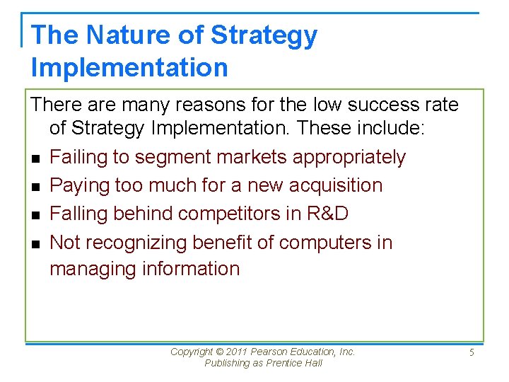 The Nature of Strategy Implementation There are many reasons for the low success rate