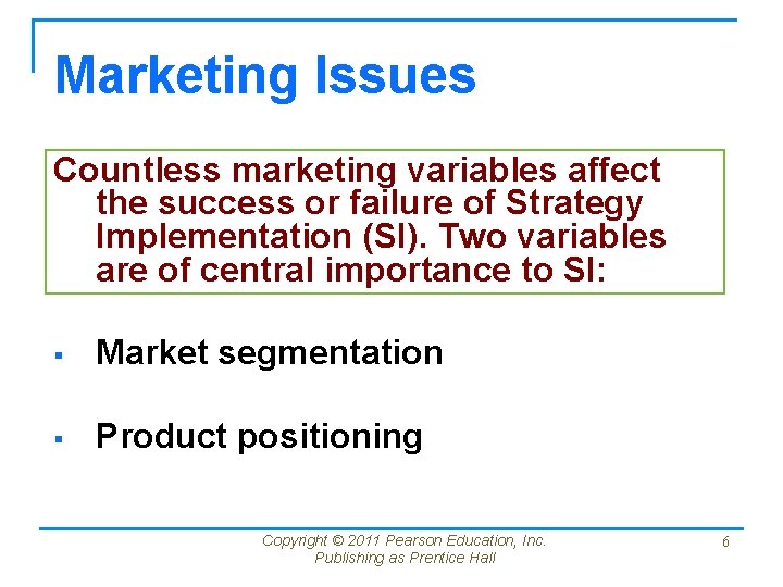 Marketing Issues Countless marketing variables affect the success or failure of Strategy Implementation (SI).