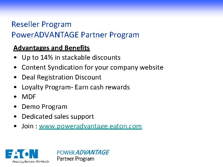 Reseller Program Power. ADVANTAGE Partner Program Advantages and Benefits • Up to 14% in