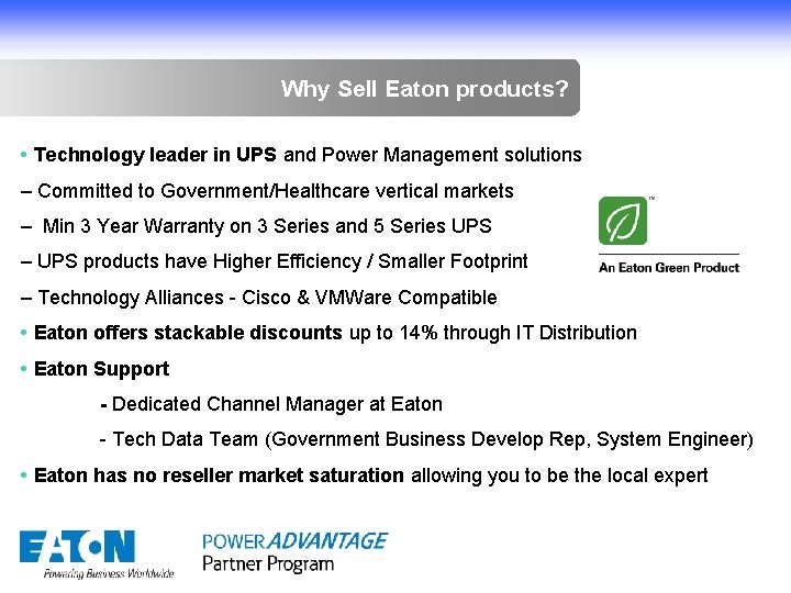 Why Sell Eaton products? • Technology leader in UPS and Power Management solutions –