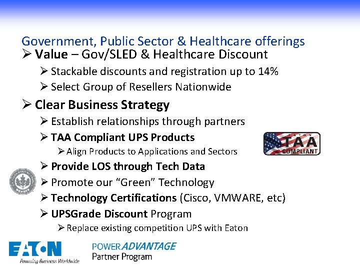 Government, Public Sector & Healthcare offerings Ø Value – Gov/SLED & Healthcare Discount Ø