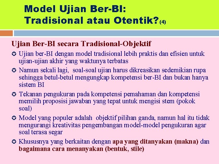 Model Ujian Ber-BI: Tradisional atau Otentik? (4) Ujian Ber-BI secara Tradisional-Objektif µ Ujian ber-BI