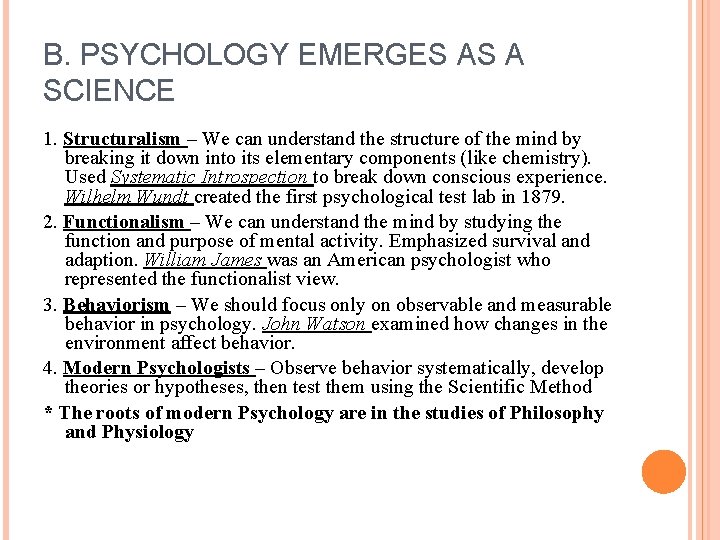 B. PSYCHOLOGY EMERGES AS A SCIENCE 1. Structuralism – We can understand the B. PSYCHOLOGY EMERGES AS A SCIENCE 1. Structuralism – We can understand the