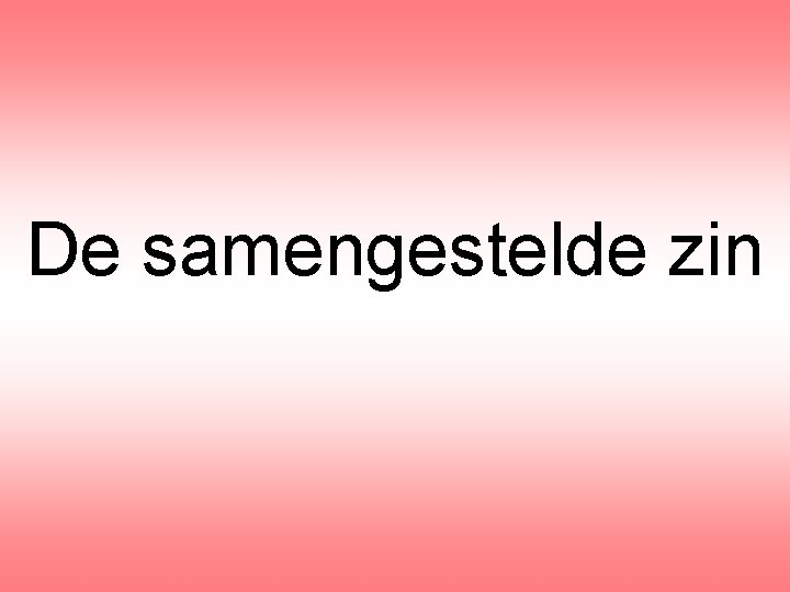 De samengestelde zin 