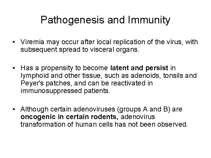Pathogenesis and Immunity • Viremia may occur after local replication of the virus, with