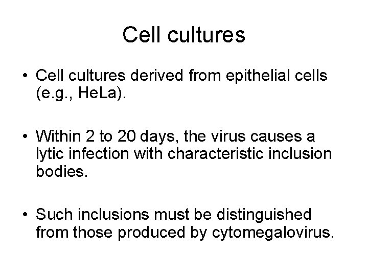 Cell cultures • Cell cultures derived from epithelial cells (e. g. , He. La).