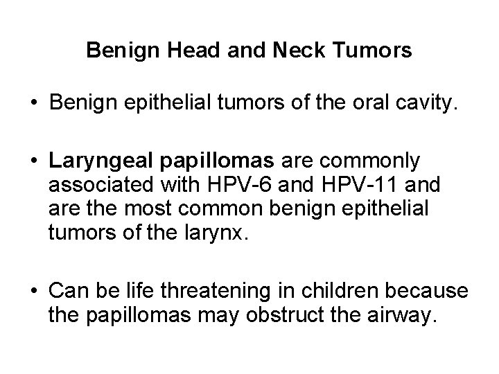Benign Head and Neck Tumors • Benign epithelial tumors of the oral cavity. •