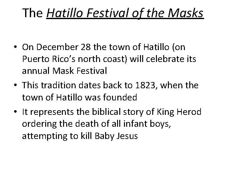 The Hatillo Festival of the Masks • On December 28 the town of Hatillo