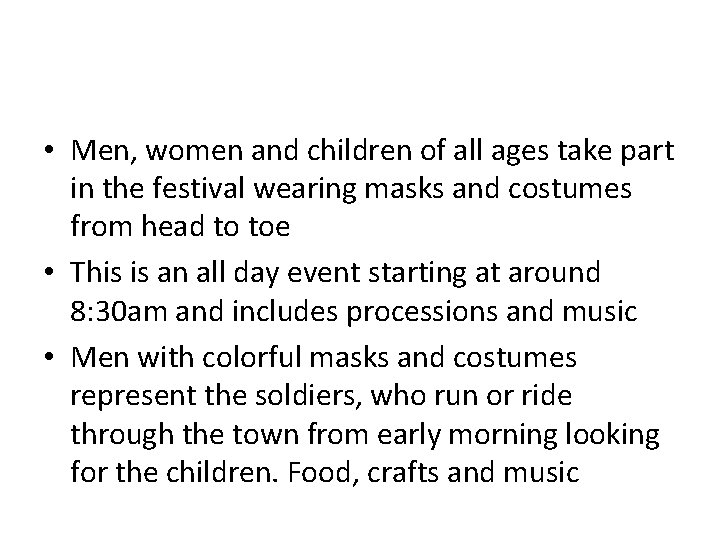  • Men, women and children of all ages take part in the festival