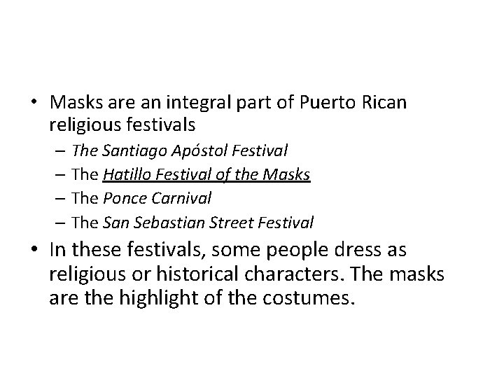  • Masks are an integral part of Puerto Rican religious festivals – The