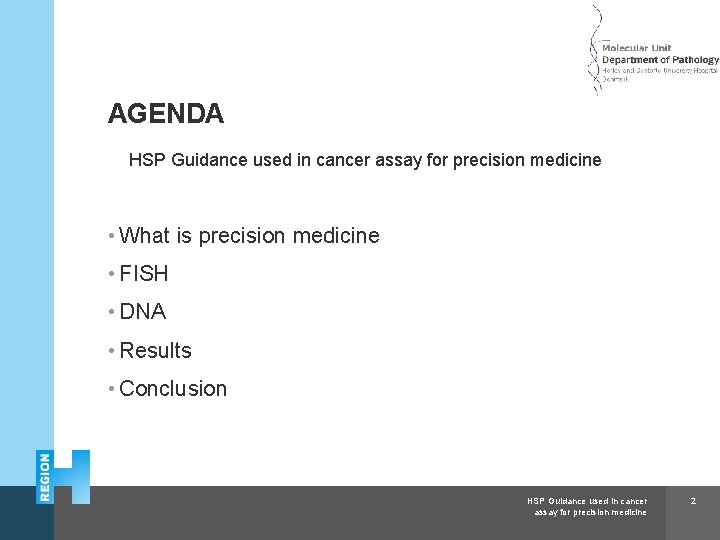 Herlev and Gentofte Hospital AGENDA HSP Guidance used in cancer assay for precision medicine