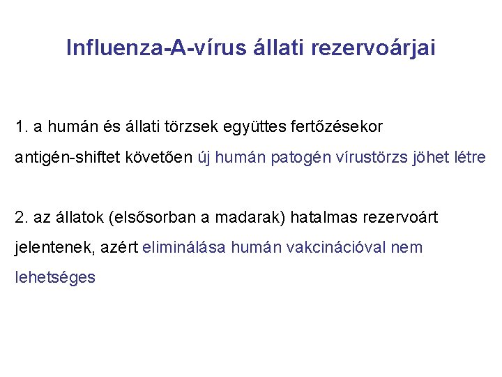 Influenza-A-vírus állati rezervoárjai 1. a humán és állati törzsek együttes fertőzésekor antigén-shiftet követően új