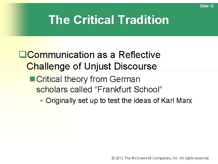 Slide 12 The Critical Tradition q. Communication as a Reflective Challenge of Unjust Discourse