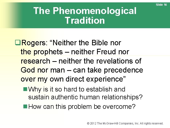 The Phenomenological Tradition Slide 16 q. Rogers: “Neither the Bible nor the prophets –