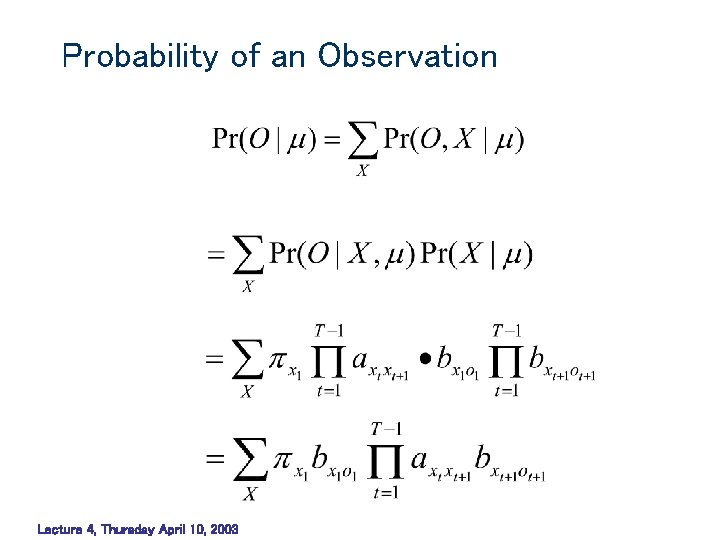Probability of an Observation Lecture 4, Thursday April 10, 2003 Probability of an Observation Lecture 4, Thursday April 10, 2003