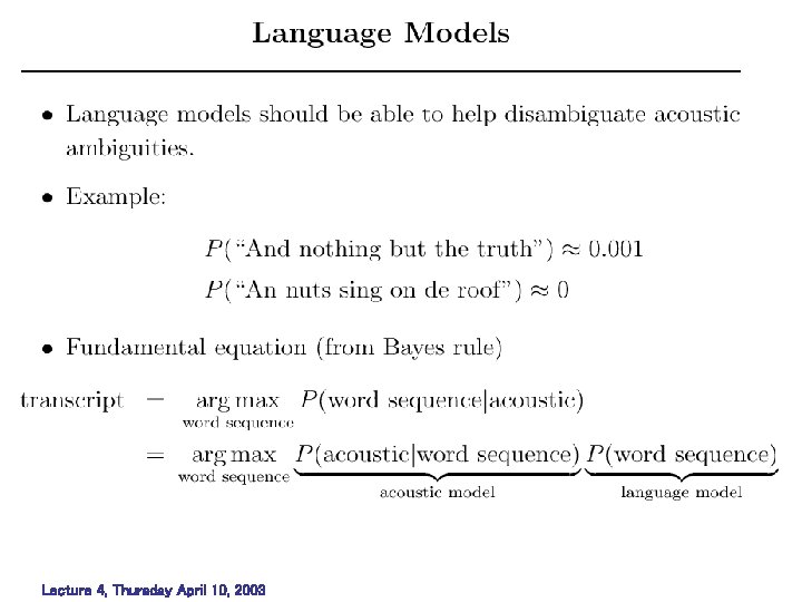 Lecture 4, Thursday April 10, 2003 Lecture 4, Thursday April 10, 2003