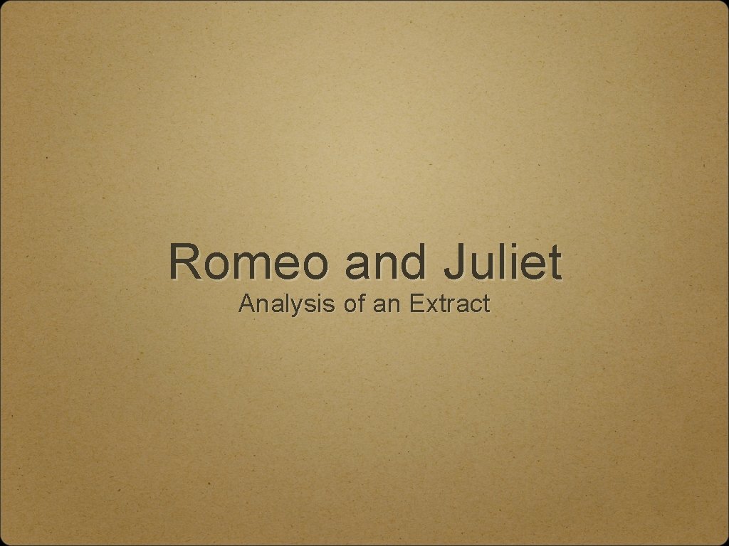 Romeo and Juliet Analysis of an Extract 