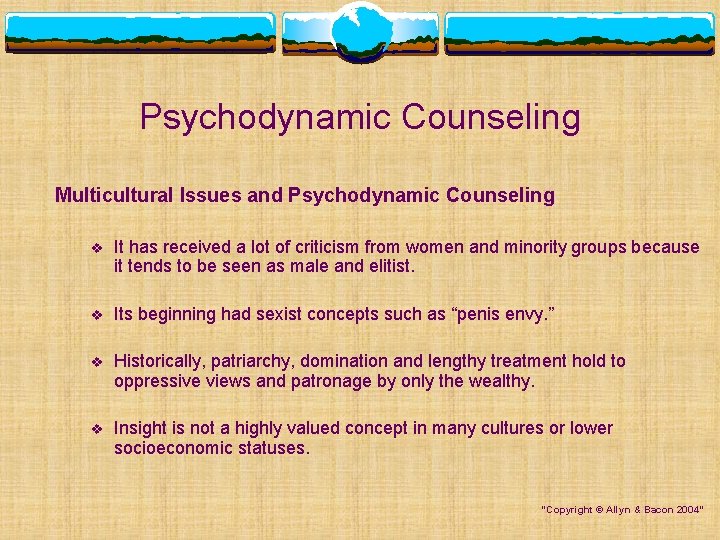 Psychodynamic Counseling Multicultural Issues and Psychodynamic Counseling v It has received a lot of