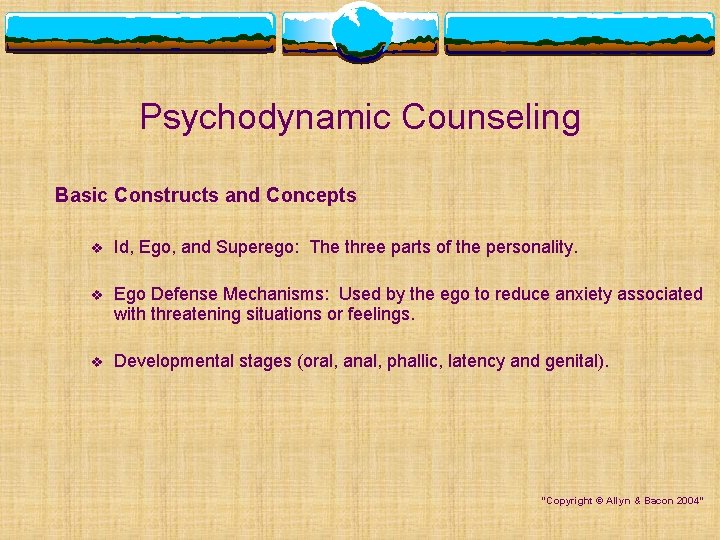 Psychodynamic Counseling Basic Constructs and Concepts v Id, Ego, and Superego: The three parts