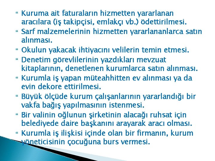  Kuruma ait faturaların hizmetten yararlanan aracılara (iş takipçisi, emlakçı vb. ) ödettirilmesi. Sarf