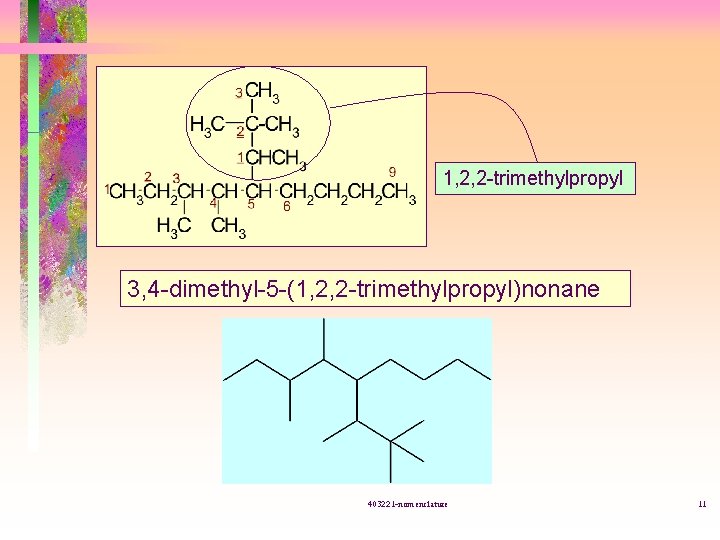 1, 2, 2 -trimethylpropyl 3, 4 -dimethyl-5 -(1, 2, 2 -trimethylpropyl)nonane 403221 -nomenclature 11