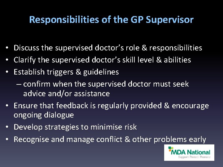 Responsibilities of the GP Supervisor • Discuss the supervised doctor’s role & responsibilities •