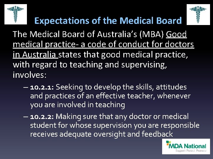 Expectations of the Medical Board The Medical Board of Australia’s (MBA) Good medical practice-