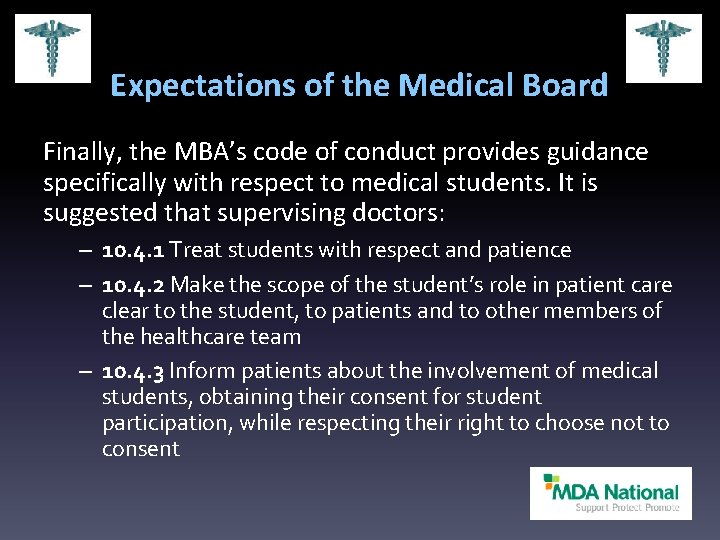 Expectations of the Medical Board Finally, the MBA’s code of conduct provides guidance specifically