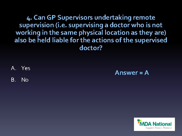 4. Can GP Supervisors undertaking remote supervision (i. e. supervising a doctor who is