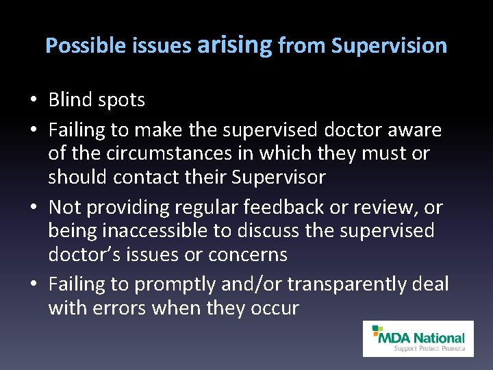 Possible issues arising from Supervision • Blind spots • Failing to make the supervised