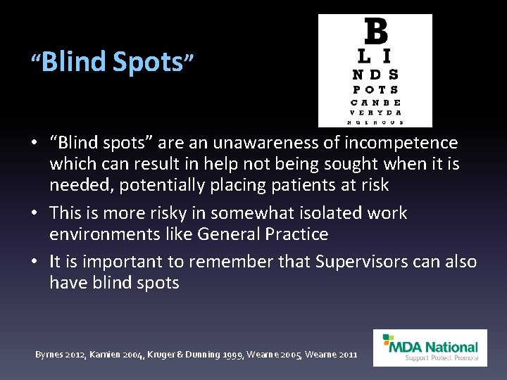 “Blind Spots” • “Blind spots” are an unawareness of incompetence which can result in