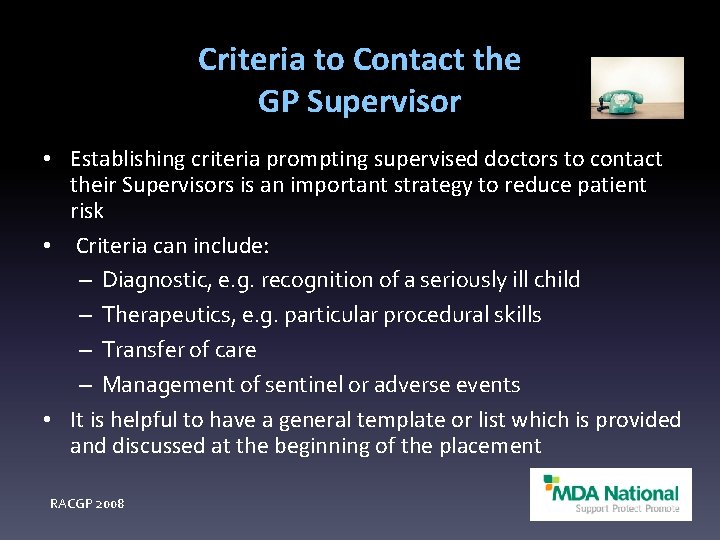 Criteria to Contact the GP Supervisor • Establishing criteria prompting supervised doctors to contact