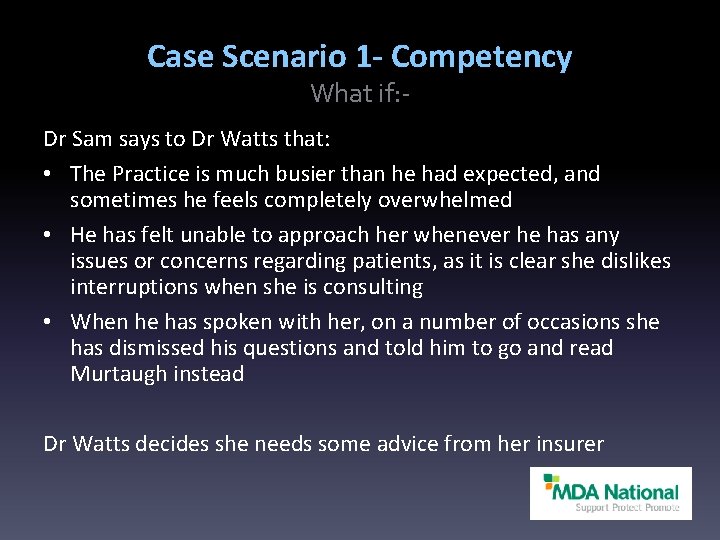 Case Scenario 1 - Competency What if: - Dr Sam says to Dr Watts