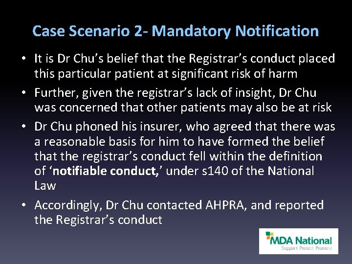 Case Scenario 2 - Mandatory Notification • It is Dr Chu’s belief that the
