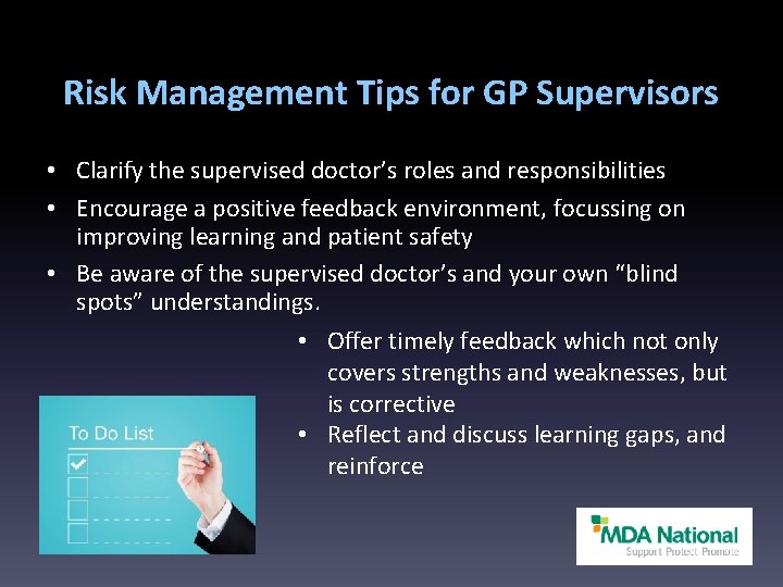Risk Management Tips for GP Supervisors • Clarify the supervised doctor’s roles and responsibilities