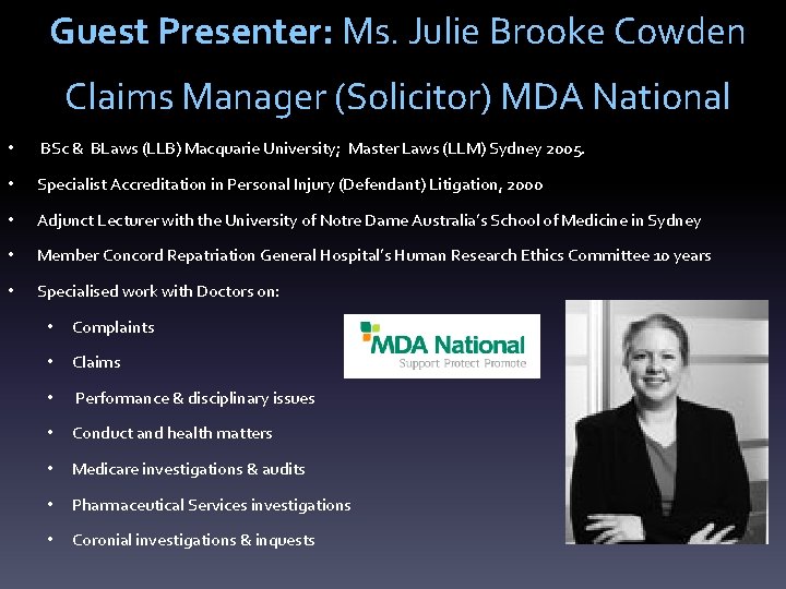 Guest Presenter: Ms. Julie Brooke Cowden Claims Manager (Solicitor) MDA National • BSc &