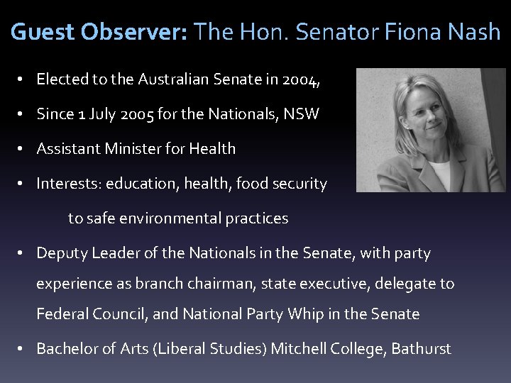 Guest Observer: The Hon. Senator Fiona Nash • Elected to the Australian Senate in