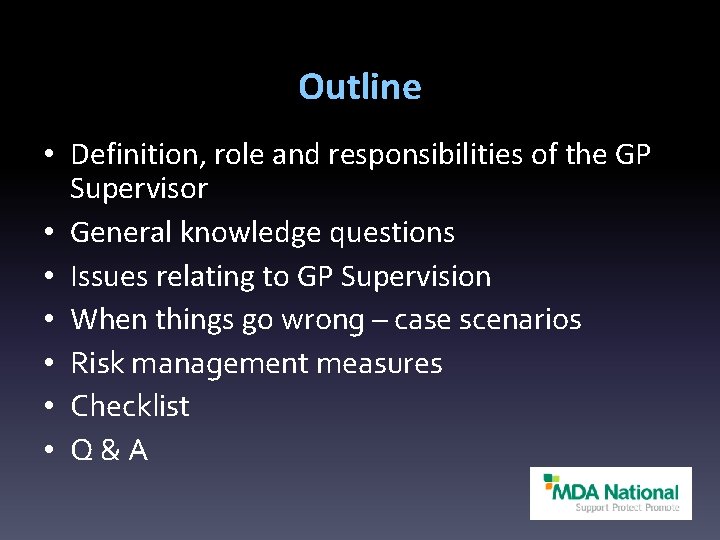 Outline • Definition, role and responsibilities of the GP Supervisor • General knowledge questions