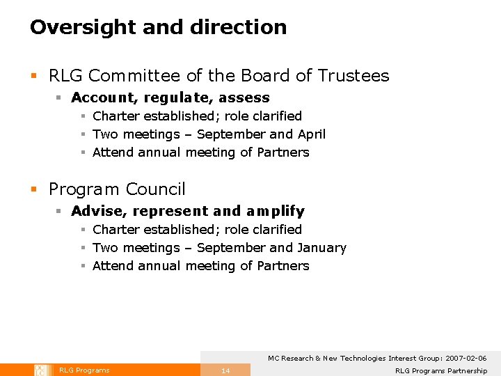 Oversight and direction § RLG Committee of the Board of Trustees § Account, regulate, Oversight and direction § RLG Committee of the Board of Trustees § Account, regulate,