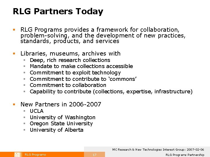 RLG Partners Today § RLG Programs provides a framework for collaboration, problem-solving, and the RLG Partners Today § RLG Programs provides a framework for collaboration, problem-solving, and the