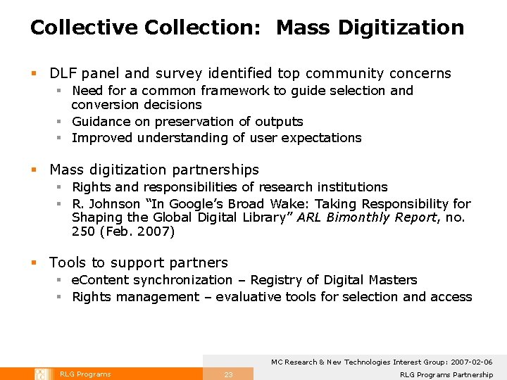 Collective Collection: Mass Digitization § DLF panel and survey identified top community concerns § Collective Collection: Mass Digitization § DLF panel and survey identified top community concerns §