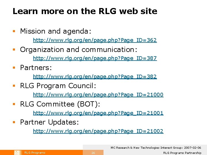 Learn more on the RLG web site § Mission and agenda: http: //www. rlg. Learn more on the RLG web site § Mission and agenda: http: //www. rlg.