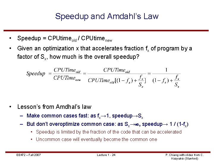 Speedup and Amdahl’s Law • Speedup = CPUtimeold / CPUtimenew • Given an optimization