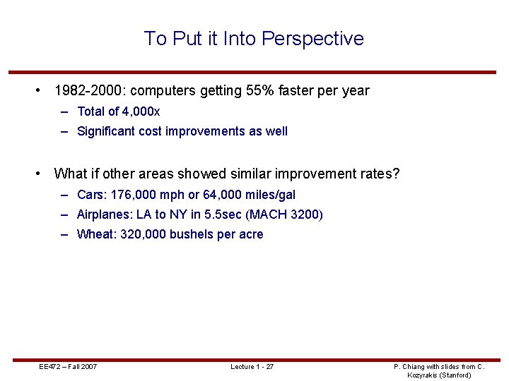 To Put it Into Perspective • 1982 -2000: computers getting 55% faster per year