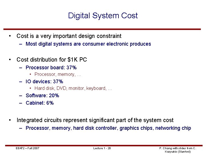 Digital System Cost • Cost is a very important design constraint – Most digital