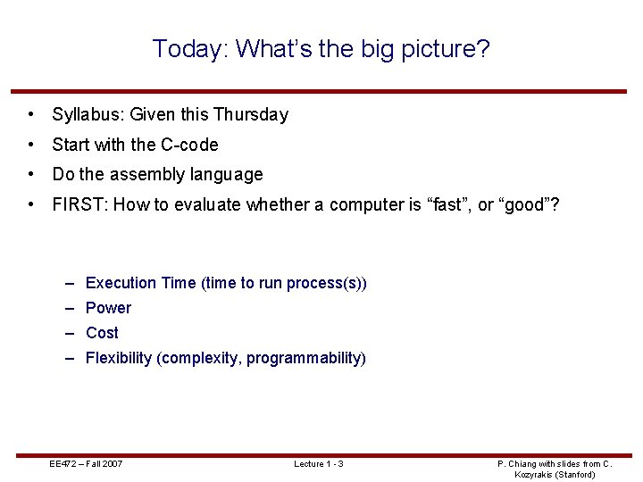 Today: What’s the big picture? • Syllabus: Given this Thursday • Start with the