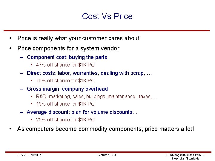 Cost Vs Price • Price is really what your customer cares about • Price