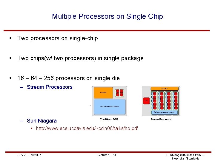 Multiple Processors on Single Chip • Two processors on single-chip • Two chips(w/ two