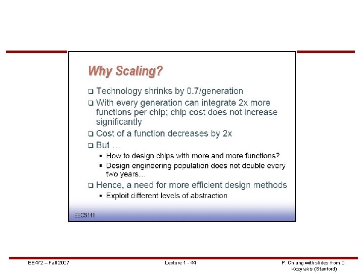 EE 472 – Fall 2007 Lecture 1 - 44 P. Chiang with slides from